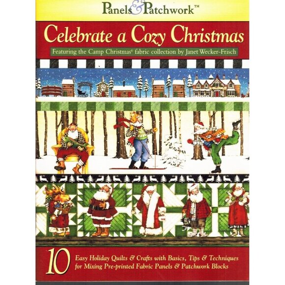 Celebrate A Cozy Christmas Panels & Patchwork Holiday Craft Book Janet Wecker-Fr - Picture 1 of 6